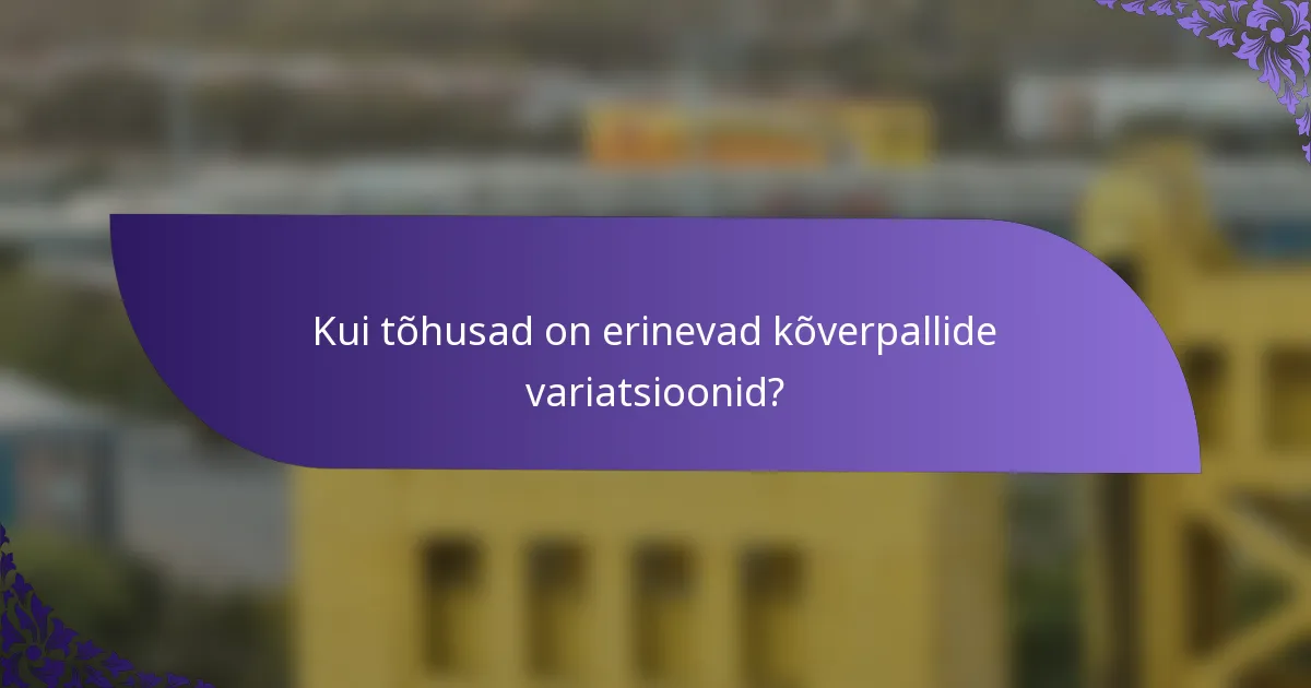 Kui tõhusad on erinevad kõverpallide variatsioonid?