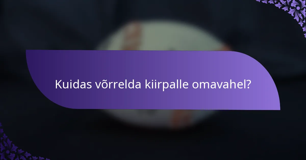 Kuidas võrrelda kiirpalle omavahel?