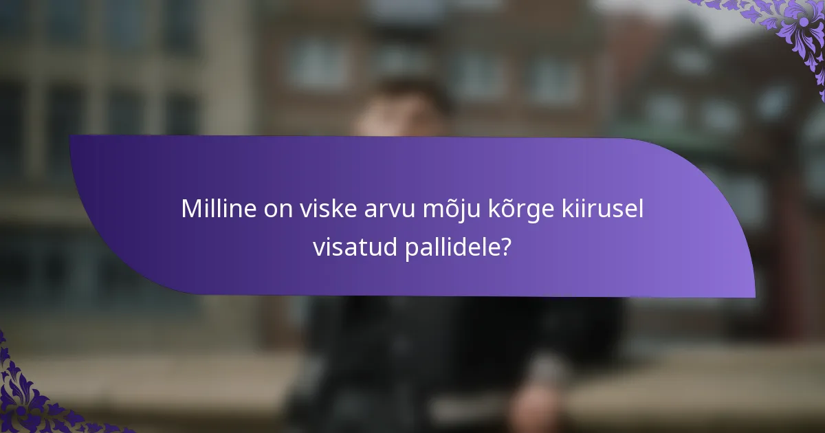 Milline on viske arvu mõju kõrge kiirusel visatud pallidele?